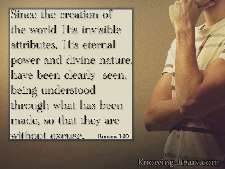 Romans 1:20 Since Creation Men Are Without Excuse (cream)
